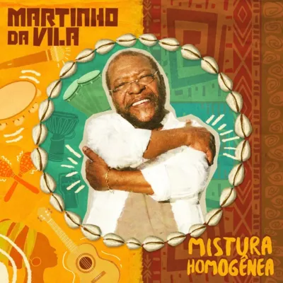 O bom Martinho da Vila traz "Mistura Homogênea"