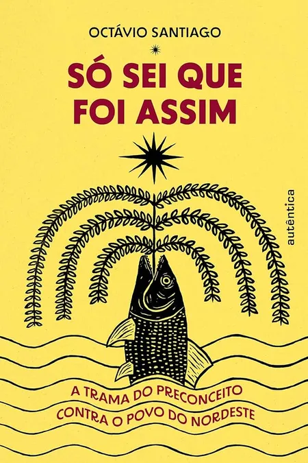 Livro retrata como surgiu o preconceito contra Nordeste