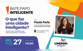Londrina Inteligente debate tecnologia, governança e qualidade de vida