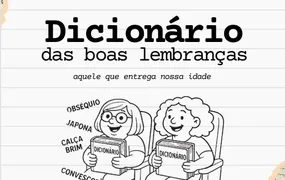 Glossário de palavras antigas desperta memórias afetivas