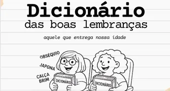 Glossário de palavras antigas desperta memórias afetivas