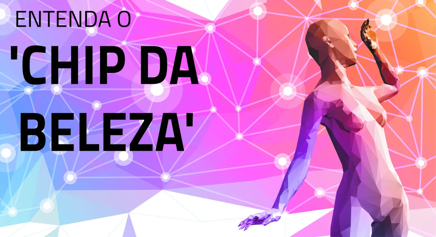 Imagem ilustrativa da imagem Entenda o que é o chip da beleza