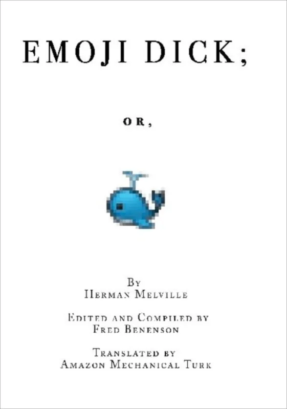 O livro Emoji Dick foi uma tradução da obra Moby Dick para a linguagem dos emojis.