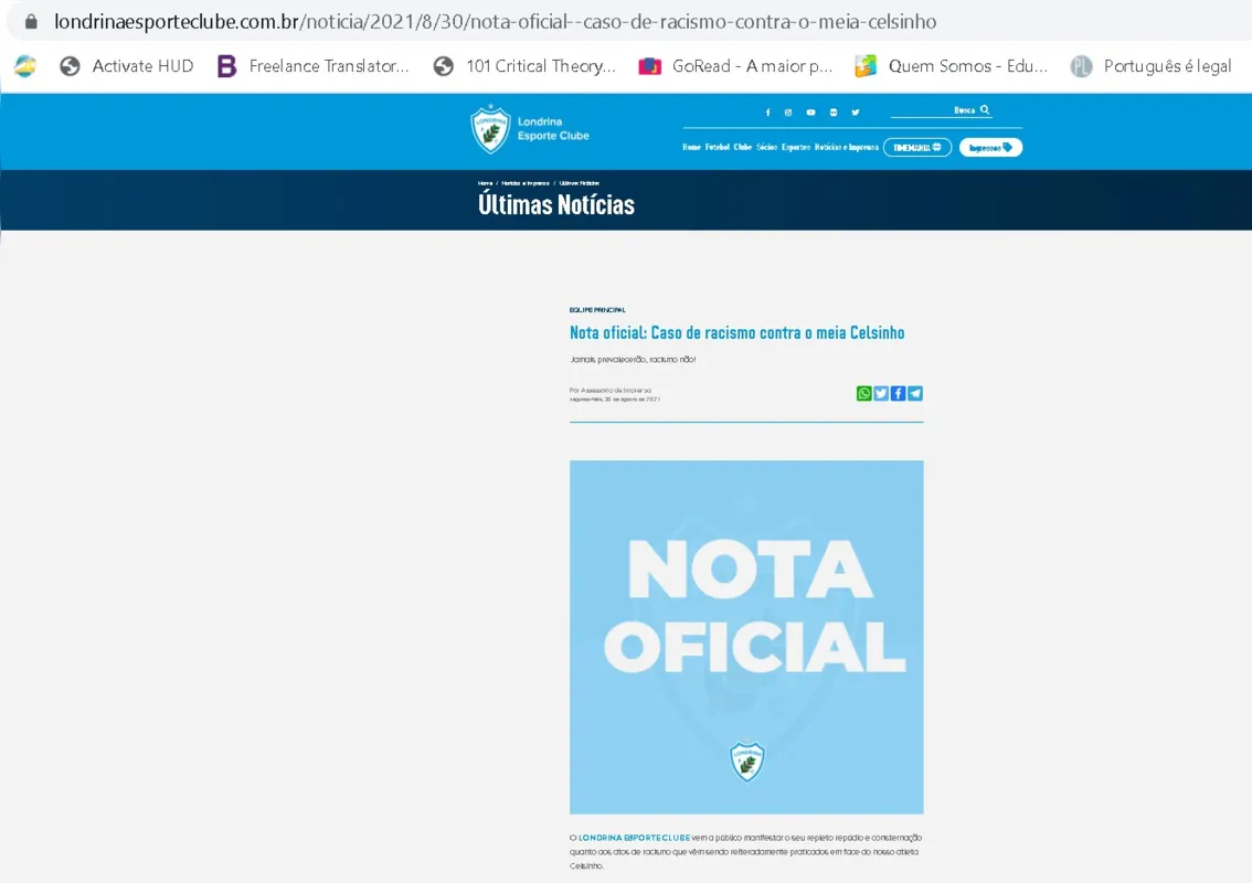 O Londrina Esporte Clube publicou uma nota oficial pela qual manifesta seu repúdio e consternação quanto aos atos de racismo que vêm sendo reiteradamente praticados contra o atleta Celsinho.