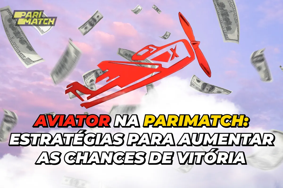 Imagem ilustrativa da imagem Aviator na Parimatch: Estratégias Para Aumentar as Chances de Vitória