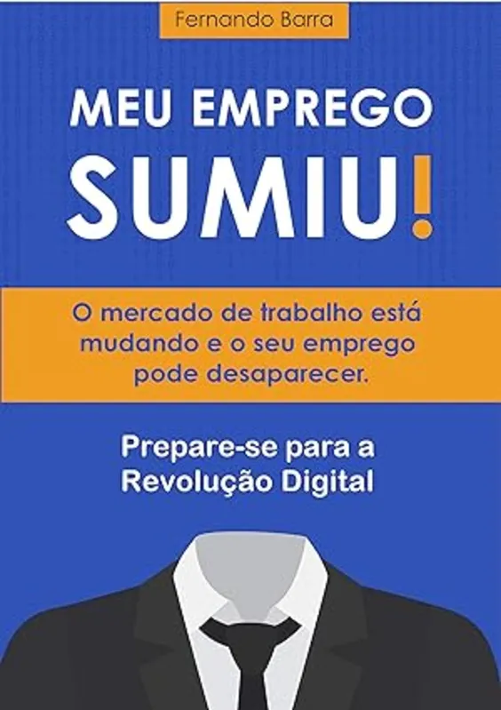 Imagem ilustrativa da imagem 'Meu Emprego Sumiu' é opção de leitura para compreender o mercado