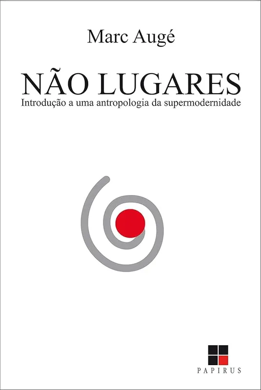 Capa do livro de Marc Augé sobre a antropologia dos não-lugares