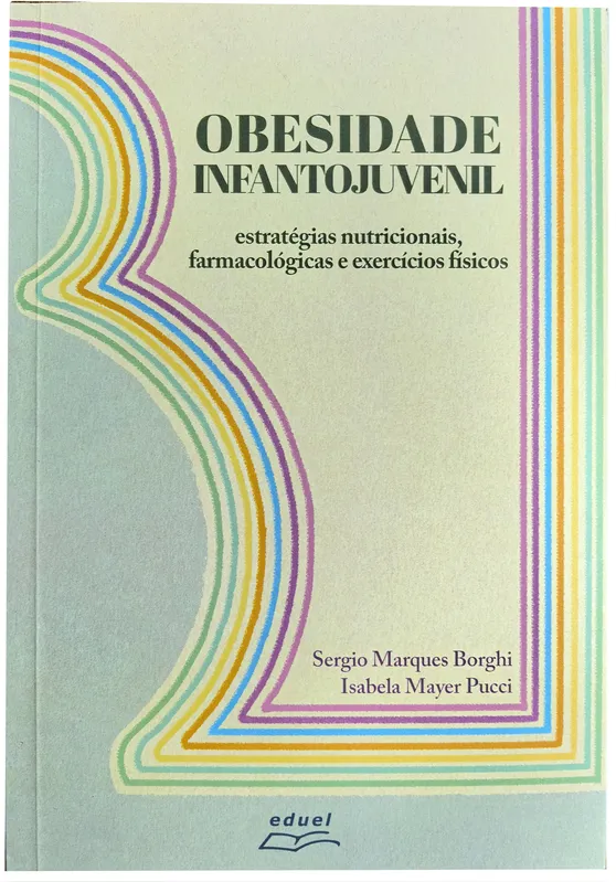 "Obesidade Infanto juvenil", de Sergio Marques Borghi e Isabela Mayer Pucci: uma abordagem sobre um problema complexo