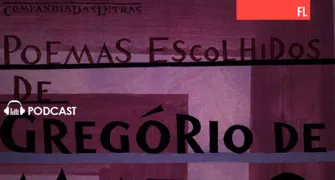 OUÇA | Episódio #3 - Clube de Leitura 'Poemas Escolhidos' Gregório de Matos